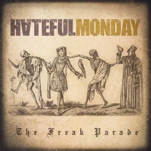 HATEFUL MONDAY - The Freak Parade